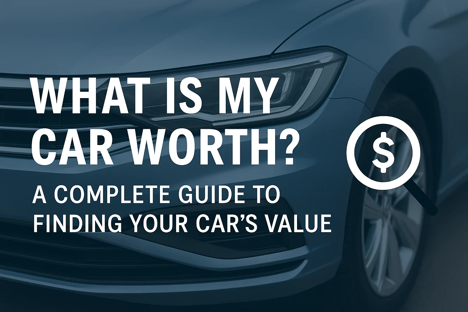 What is My Car Worth A Complete Guide to Finding Your Car's Value